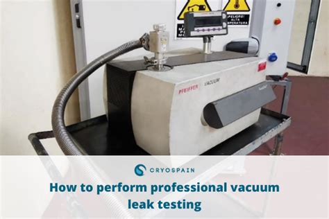 vacuum seal leak testing machine|vacuum leak detection methods.